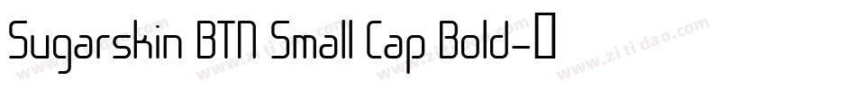 Sugarskin BTN Small Cap Bold字体转换